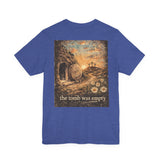 Easter “The Tomb Was Empty” Christian T-Shirt — Resurrection Cross Graphic Tee
